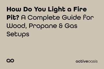 How Do You Light a Fire Pit? A Complete Guide for Wood, Propane & Gas Setups